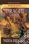 I draghi del Chaos. La guerra del Chaos. DragonLance. Vol. 3 libro