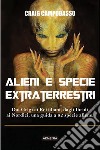 Alieni e specie extraterrestri. Dai Grigi ai Rettiliani, dagli Ibridi ai Nordici, una guida a 82 specie aliene libro