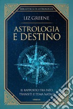 Astrologia e destino. Il rapporto tra fato, transiti e tema natale