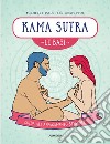 Kama sutra. Le basi. Guida all'appagamento sessuale libro