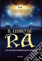 Il libro di Ra. Un antico astronauta parla libro