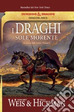 I draghi del sole morente. La guerra delle anime. DragonLance. Vol. 1 libro