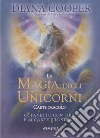 La magia degli unicorni. Carte oracolo. Con 44 carte illustrate libro