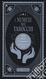 I numeri nei tarocchi. Apprendi il significato dei numeri nelle carte libro