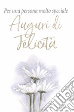 Per una persona molto speciale. Auguri di felicità. Ediz. a colori libro