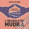 L'oracolo dei mudra. Ediz. illustrata libro di Prando Katia