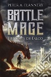 L'eredità di Falco. Battle Mage libro