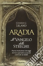 Aradia. Il vangelo delle streghe. Ediz. critica libro