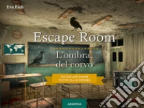 Escape Room. L'ombra del corvo