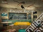 Escape Room. L'ombra del corvo libro