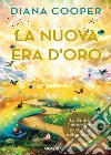 La nuova era d'oro. La Quinta Dimensione e il futuro dell'umanità libro di Cooper Diana