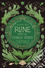 Rune per la strega verde. Un grimorio di rune e piante libro