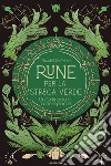 Rune per la strega verde. Un grimorio di rune e piante libro