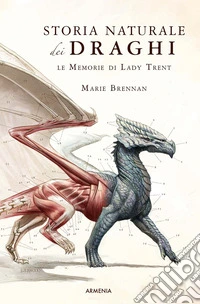 Storia naturale dei draghi. Le memorie di Lady Trent libro