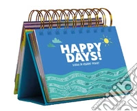 Happy days! Scegli di essere felice! libro