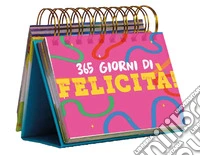 365 giorni di felicità! libro