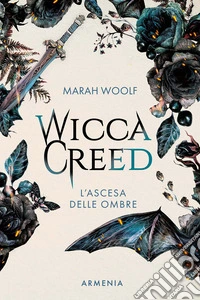 Wicca creed. L'ascesa delle ombre. Vol. 2 libro