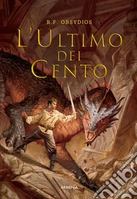 L'ultimo dei cento. Ediz. illustrata libro