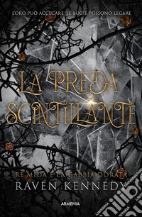 La preda scintillante. Re Mida e la gabbia dorata. Ediz. speciale libro