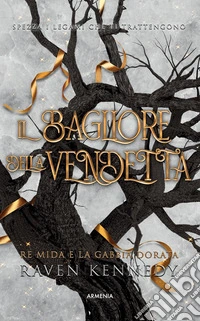 Il bagliore della vendetta. Re Mida e la gabbia dorata. Ediz. speciale libro