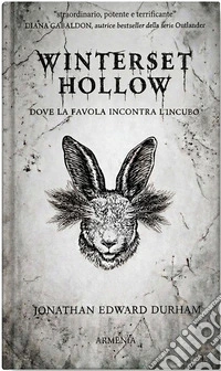 Winterset Hollow. Dove la favola incontra l'incubo. Ediz. illustrata libro