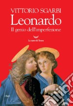 Leonardo. Il genio dell'imperfezione. Ediz. illustrata libro