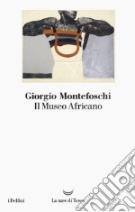 Il museo africano libro