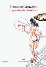 Il poema dei lunatici libro