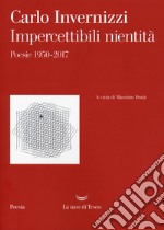 Impercettibili nientità. Poesie 1950-2017