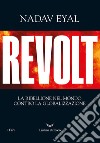 Revolt. La ribellione nel mondo contro la globalizzazione libro