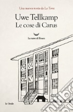 Le cose di Carus libro