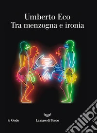 Tra menzogna e ironia