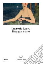 Il sangue matto libro