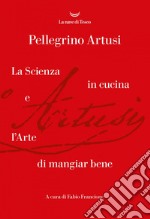 La scienza in cucina e l'arte di mangiare bene libro