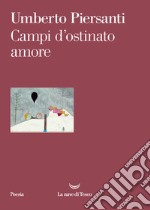 Campi d'ostinato amore libro