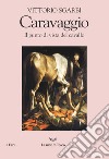 Caravaggio. Il punto di vista del cavallo libro