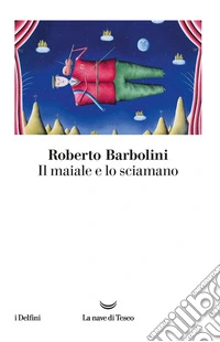 Il maiale e lo sciamano