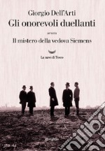 Gli onorevoli duellanti. Il mistero della vedova Siemens libro