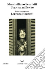 Una vita, mille vite. Conversazione con Lorenza Mazzetti