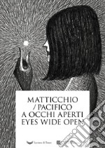 A occhi aperti. Eyes wide open libro