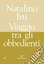 Viaggio tra gli obbedienti libro