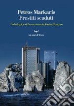 Prestiti scaduti. Un'indagine del commissario Kostas-Charitos libro