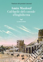 Col fucile del console d'Inghilterra libro