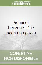 Sogni di benzene. Due padri una gazza