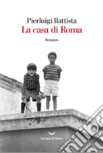 La casa di Roma libro