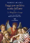 Saggi per un'altra storia dell'arte. Vol. 1: Da Wiligelmo a Crespi libro di Arcangeli Francesco Del Giudice P. (cur.)