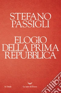 Elogio della prima Repubblica
