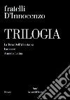 Trilogia: La Terra Dell'Abbastanza-Favolacce-America Latina libro