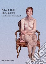 Patrick Dalli. The journey. Ediz. illustrata libro