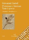 Presenza e assenza. Tutte le poesie libro di Gastel Giovanni